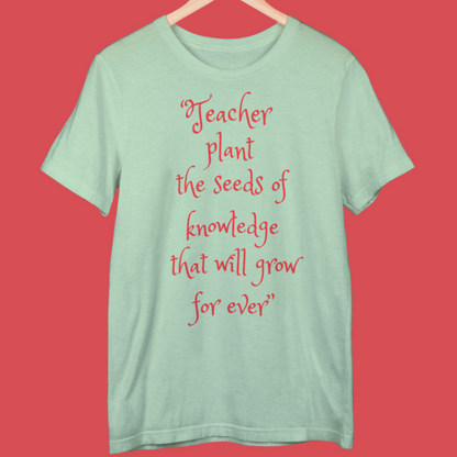 Plant the Seed Teachers T-Shirt