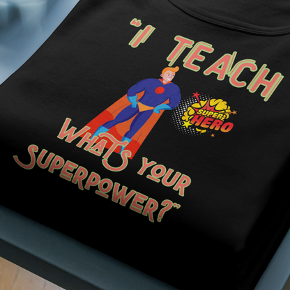 My Superpower Teacher T-shirt (Maroon & Black)