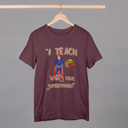 My Superpower Teacher T-shirt (Maroon & Black)