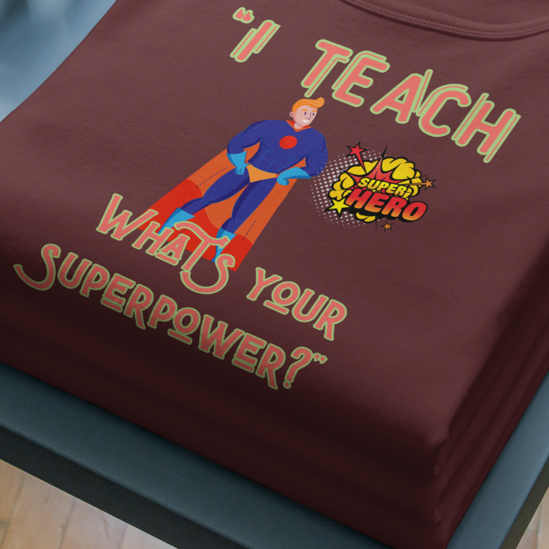 My Superpower Teacher T-shirt (Maroon & Black)